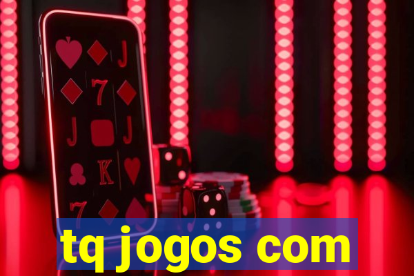 tq jogos com